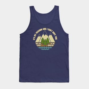 Woods & Mountains Are My Passion Tank Top